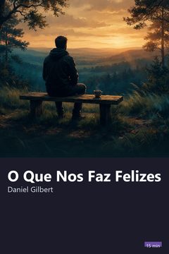 Capa do resumo de O Que Nos Faz Felizes