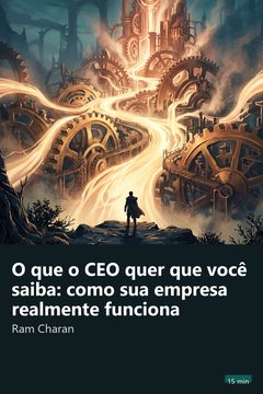 Capa do resumo de O que o CEO quer que você saiba: como sua empresa realmente funciona
