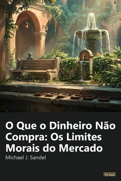 Capa do resumo de O Que o Dinheiro Não Compra: Os Limites Morais do Mercado