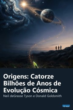 Capa do resumo de Origens: Catorze Bilhões de Anos de Evolução Cósmica