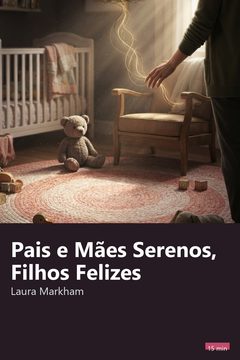 Capa do resumo de Pais e Mães Serenos, Filhos Felizes