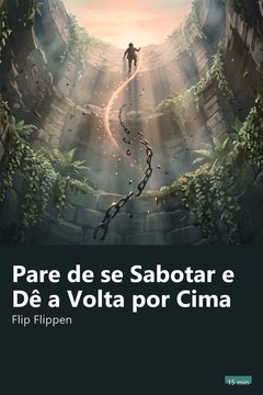 Capa do resumo de Pare de se Sabotar e Dê a Volta por Cima