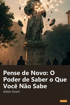 Capa do resumo de Pense de Novo: O Poder de Saber o Que Você Não Sabe