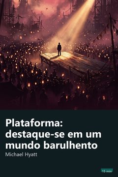 Capa do resumo de Plataforma: destaque-se em um mundo barulhento