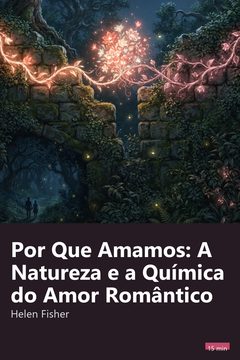 Capa do resumo de Por Que Amamos: A Natureza e a Química do Amor Romântico