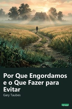Capa do resumo de Por Que Engordamos e o Que Fazer para Evitar