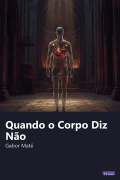 Capa do resumo de Quando o Corpo Diz Não