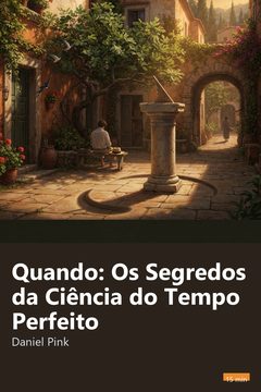 Capa do resumo de Quando: Os Segredos da Ciência do Tempo Perfeito