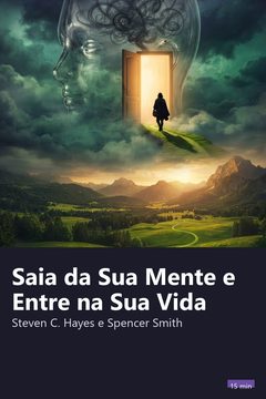Capa do resumo de Saia da Sua Mente e Entre na Sua Vida