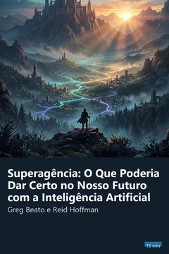 Capa do resumo de Superagência: O Que Poderia Dar Certo no Nosso Futuro com a Inteligência Artificial