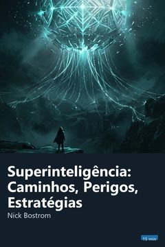 Capa do resumo de Superinteligência: Caminhos, Perigos, Estratégias