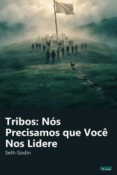 Capa do resumo de Tribos: Nós Precisamos que Você Nos Lidere