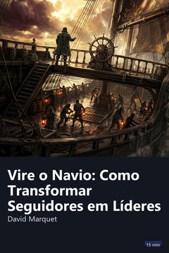 Capa do resumo de Vire o Navio: Como Transformar Seguidores em Líderes