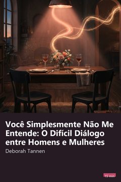 Capa do resumo de Você Simplesmente Não Me Entende: O Difícil Diálogo entre Homens e Mulheres