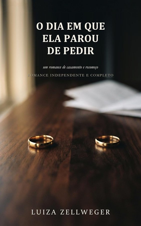 Capa do livro O Dia em Que Ela Parou de Pedir